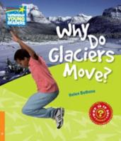 Why Do Glaciers Move? And Other Questions About Extreme Environments