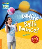 Why Do Balls Bounce? And Other Questions About Movement