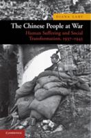 The Chinese People at War: Human Suffering and Social Transformation, 1937-1945