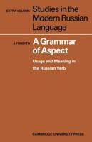 A Grammar of Aspect: Usage and Meaning in the Russian Verb