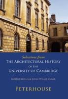 Selections from the Architectural History of the University of Cambridge: Peterhouse