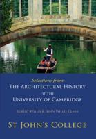 Selections from the Architectural History of the University of Cambridge: St Johns College