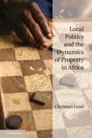 Local Politics and the Dynamics of Property in Africa