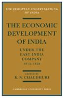 The Economic Development of India Under the East India Company 1814-58