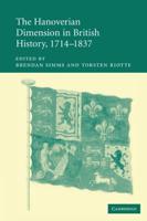 The Hanoverian Dimension in British History, 1714 1837