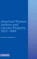 American Women Authors and Literary Property, 1822 1869