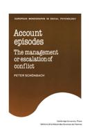 Account Episodes: The Management or Escalation of Conflict