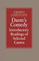 Dante's Comedy: Introductory Readings of Selected Cantos
