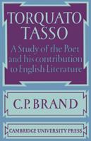 Torquato Tasso: A Study of the Poet and of His Contribution to English Literature
