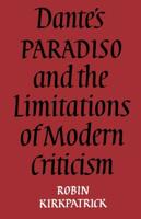 Dante's Paradiso and the Limitations of Modern Criticism: A Study of Style and Poetic Theory