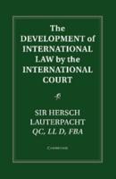 The Development of International Law by the International Court, Being a Revised Edition of "The Development of International Law by the Permanent Court of International Justice"