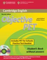 Objective PET For Schools Pack Without Answers (Student's Book With CD-ROM and for Schools Practice Test Booklet)