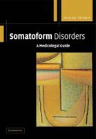 Somatoform Disorders: A Medicolegal Guide