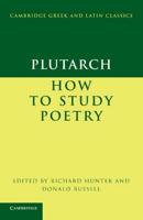 Plutarch, How to Study Poetry (De Audiendis Poetis)
