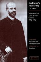 Durkheim's Philosophy Lectures: Notes from the Lycee de Sens Course, 1883-1884