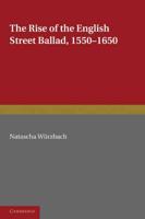 The Rise of the English Street Ballad, 1550-1650