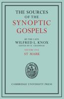 The Sources of the Synoptic Gospels. Volume 1 St Mark