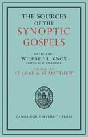 The Sources of the Synoptic Gospels. Volume 2 St Luke and St Matthew