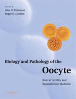 The Biology and Pathology of the Oocyte