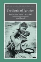 The Spoils of Partition: Bengal and India, 1947 1967