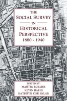 The Social Survey in Historical Perspective, 1880 1940