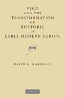 Vico and the Transformation of Rhetoric in Early Modern Europe