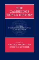 The Cambridge World History. Volume 2 A World With Agriculture, 12,000 BCE-500 CE