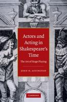 Actors and Acting in Shakespeare's Time