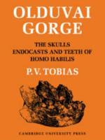 Olduvai Gorge. Vol.4 The Skulls, Endocasts and Teeth of Homo Habilis