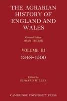 The Agrarian History of England and Wales. Vol. 3 1348-1500