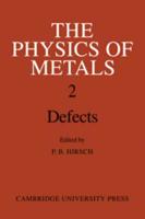 The Physics of Metals. 2 Defects