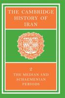 The Cambridge History of Iran. Vol. 2 Median and Achaemenian Periods
