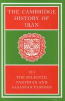 The Cambridge History of Iran. Vol. 3. Seleucid, Parthian and Sasanian Periods