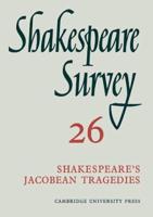 Shakespeare Survey 26 : [Shakespeare's Jacobean Tragedies]