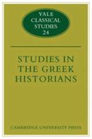 Yale Classical Studies. Vol.24 Studies in the Greek Historians