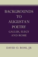 Backgrounds to Augustan Poetry