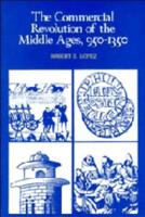 The Commercial Revolution of the Middle Ages, 950-1350
