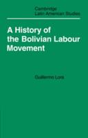A History of the Bolivian Labour Movement, 1848-1971