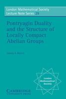 Pontryagin Duality and the Structure of Locally Compact Abelian Groups
