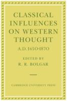Classical Influences on Western Thought, A.D.1650-1870