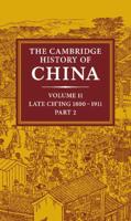 The Cambridge History of China: Volume 11, Late Ch'ing, 1800 1911, Part 2