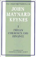 Indian Currency and Finance. The Collected Writings of John Maynard Keynes