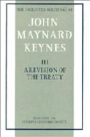 A Revision of the Treaty. The Collected Writings of John Maynard Keynes