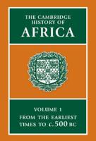 The Cambridge History of Africa. Vol.1 From the Earliest Times to C.500 BC