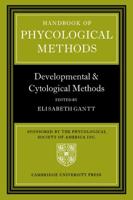 Handbook of Phycological Methods: Developmental and Cytological Methods