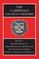 The Cambridge Ancient History. Vol. 3. Prehistory of the Balkans and the Middle East and the Aegean World, Tenth to Eighth Centuries B.C
