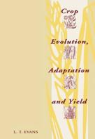 Crop Evolution, Adaptation, and Yield