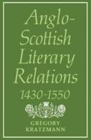 Anglo-Scottish Literary Relations, 1430-1550