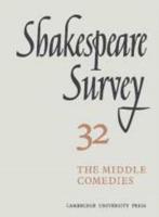 Shakespeare Survey 32 : [The Middle Comedies]