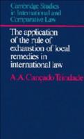 The Application of the Rule of Exhaustion of Local Remedies in International Law